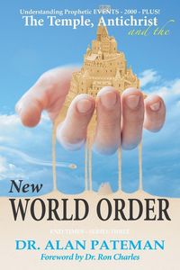 Produktbild: The Temple, Antichrist and the New World Order, Understanding Prophetic EVENTS-2000-PLUS!