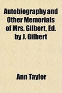 Produktbild: Autobiography and Other Memorials of Mrs. Gilbert, Ed. by J. Gilbert