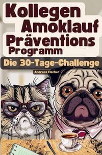 Produktbild: Kollegen Amoklauf-Pr&auml;ventions-Programm: Die 30-Tage-Challenge