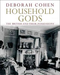 Produktbild: Household Gods: The British and Their Possessions