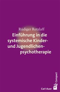 Bild vom Artikel Einführung in die systemische Therapie mit Kindern und Jugendlichen vom Autor Rüdiger Retzlaff