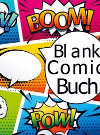 Produktbild: Blanko-Comicbuch: Unglaubliche Vorlagen zum Zeichnen, Skizzieren und Geschichtenschreiben