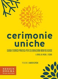 Produktbild: Cerimonie uniche. Guida teorico-pratica per celebrazioni non religiose