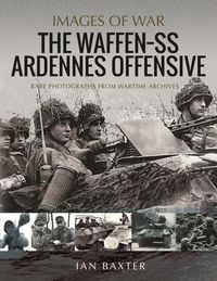 Bild vom Artikel The Waffen SS Ardennes Offensive vom Autor Ian Baxter