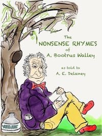 Produktbild: The Nonsense Rhymes of A. Bootrus Walley