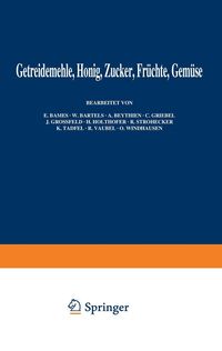Produktbild: Getreidemehle Honig &middot; Zucker &middot; Fr&uuml;chte Gem&uuml;se