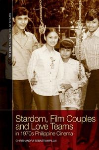 Produktbild: Stardom, Film Couples and Love Teams in 1970s Philippine Cinema