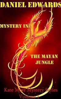 Produktbild: Mystery In The Mayan Jungle (Kate Morr Mystery Series, #1)