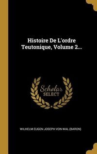 Produktbild: Histoire De L'ordre Teutonique, Volume 2...