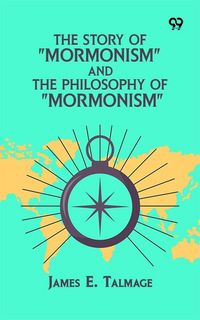 Produktbild: Story Of &quote;Mormonism&quote; And The Philosophy Of &quote;Mormonism&quote;