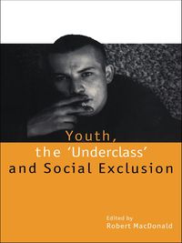 Produktbild: Youth, The 'Underclass' and Social Exclusion