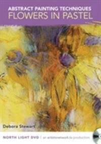 Produktbild: Stewart, D: Abstract Painting Techniques - Flowers in Pastel
