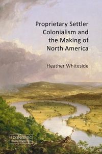 Produktbild: Proprietary Settler Colonialism and the Making of North America