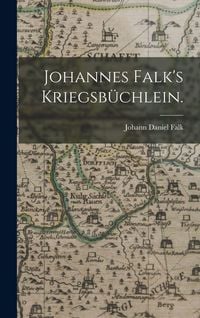 Produktbild: Johannes Falk's Kriegsb&uuml;chlein.