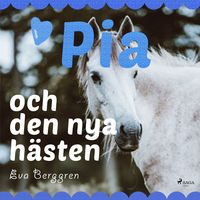 Produktbild: Pia och den nya h&auml;sten