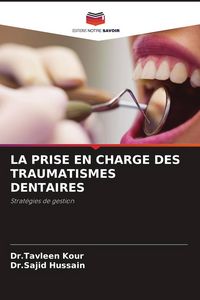 Produktbild: La Prise En Charge des Traumatismes Dentaires