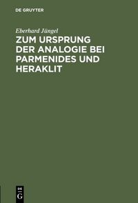 Produktbild: Zum Ursprung der Analogie bei Parmenides und Heraklit
