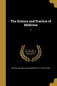 Produktbild: The Science and Practice of Medicine; v.1