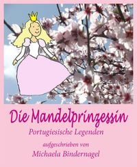 Produktbild: Die Mandelprinzessin oder der Schnee der Algarve