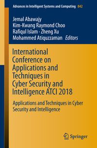 Produktbild: International Conference on Applications and Techniques in Cyber Security and Intelligence ATCI 2018