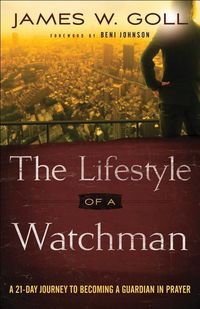 Bild vom Artikel The Lifestyle of a Watchman - A 21-Day Journey to Becoming a Guardian in Prayer vom Autor James W. Goll