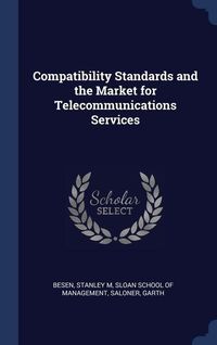 Produktbild: Compatibility Standards and the Market for Telecommunications Services