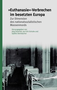 Produktbild: &raquo;Euthanasie&laquo;-Verbrechen im besetzten Europa