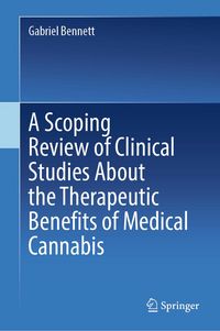 Produktbild: A Scoping Review of Clinical Studies About the Therapeutic Benefits of Medical Cannabis