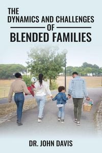 Produktbild: The Dynamics And Challenges Of Blended Families