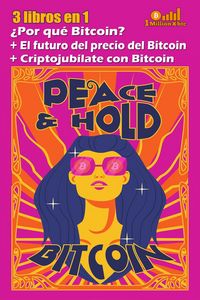 Produktbild: 3 libros en 1: &iquest;Por qu&eacute; Bitcoin? + El futuro del precio del bitcoin + Criptojub&iacute;late con Bitcoin