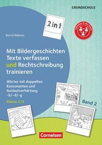 Produktbild: 2 in 1: Mit Bildergeschichten Texte verfassen und Rechtschreibung trainieren - Band 2: Klasse 2/3