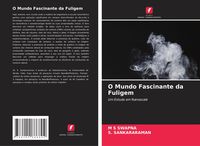 Produktbild: O Mundo Fascinante da Fuligem