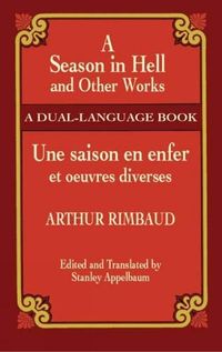Produktbild: A Season in Hell and Other Works/Une Saison En Enfer Et Oeuvres Diverses