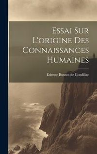 Produktbild: Essai Sur L'origine Des Connaissances Humaines