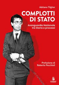 Produktbild: Complotti di Stato. Avanguardia nazionale tra storia e processi