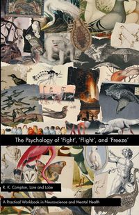 Produktbild: The Psychology of 'Fight', 'Flight', and 'Freeze'