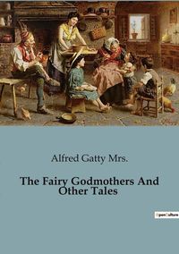 Produktbild: The Fairy Godmothers And Other Tales