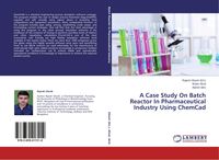 Produktbild: A Case Study On Batch Reactor In Pharmaceutical Industry Using ChemCad