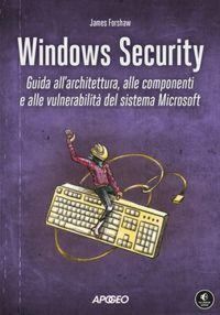 Produktbild: Windows security. Guida all'architettura, alle componenti e alle vulnerabilit&agrave; del sistema Microsoft