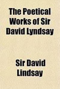 Produktbild: The Poetical Works of Sir David Lyndsay