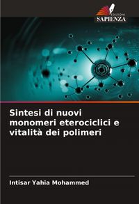 Produktbild: Sintesi di nuovi monomeri eterociclici e vitalit&agrave; dei polimeri