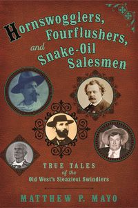 Produktbild: Hornswogglers, Fourflushers & Snake-Oil Salesmen