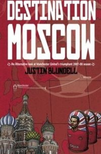 Produktbild: Destination Moscow: An Alternative Look at Manchester United's Season