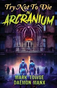 Produktbild: Try Not to Die in Arcranium