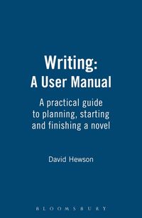 Bild vom Artikel Writing: A User Manual: A practical guide to planning, starting and finishing a novel vom Autor David Hewson
