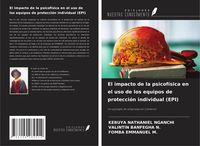 Produktbild: El impacto de la psicof&iacute;sica en el uso de los equipos de protecci&oacute;n individual (EPI)