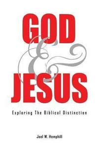 Produktbild: God and Jesus; Exploring the Biblical Distinction