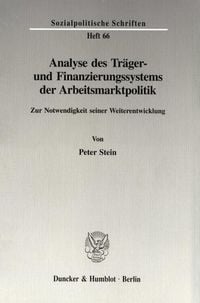 Produktbild: Analyse des Tr&auml;ger- und Finanzierungssystems der Arbeitsmarktpolitik.
