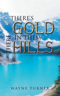 Produktbild: There's Gold in Them There Hills