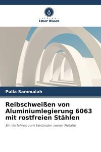 Produktbild: Reibschwei&szlig;en von Aluminiumlegierung 6063 mit rostfreien St&auml;hlen